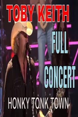 Toby Keith - Honky Tonk Town - Full Concert
