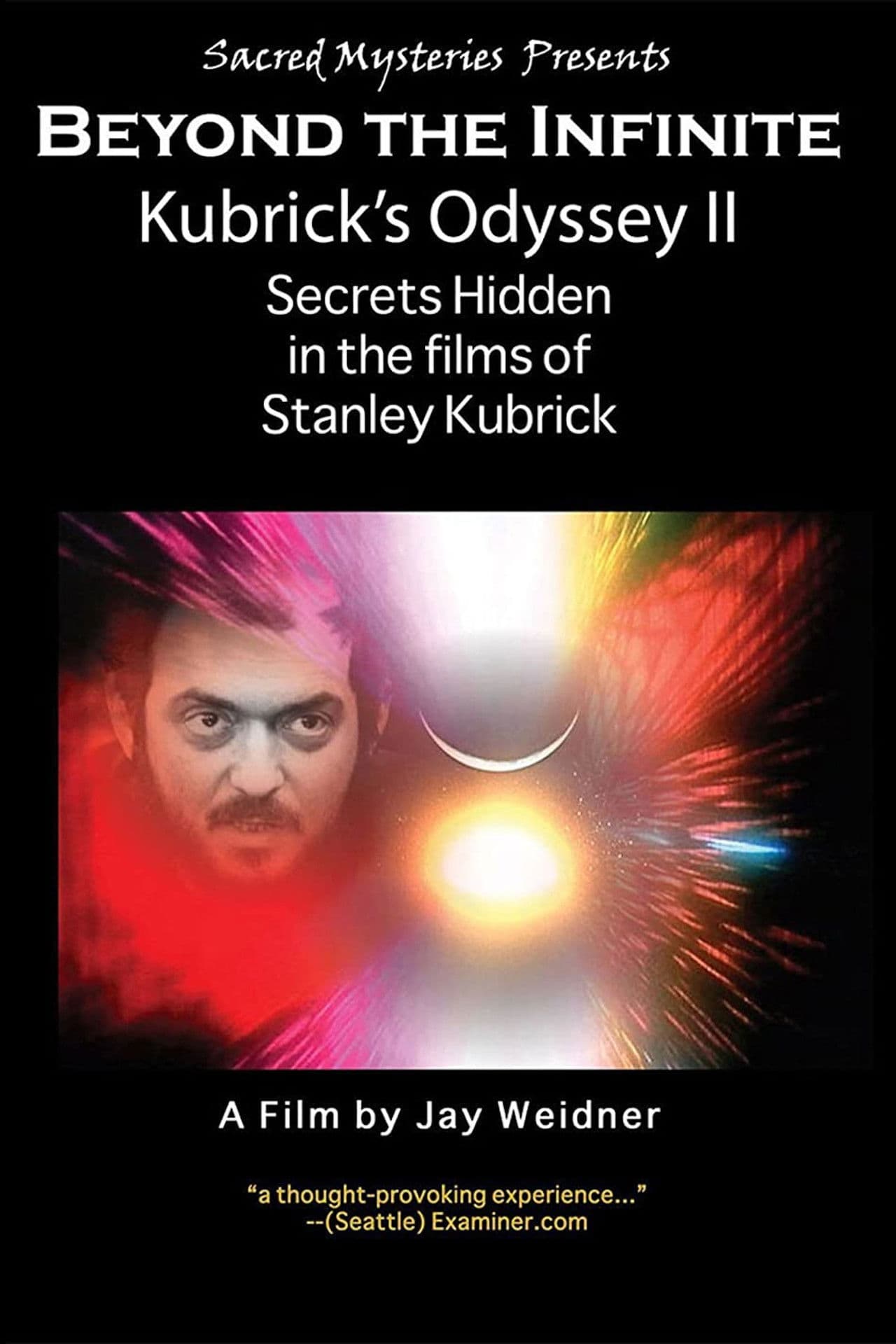 Kubrick's Odyssey II: Secrets Hidden in the Films of Stanley Kubrick; Part Two: Beyond the Infinite