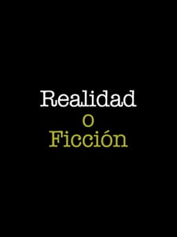 Reality or Fiction