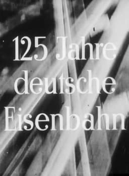 125 Jahre deutsche Eisenbahn