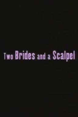 Two Brides and a Scalpel: Diary of a Lesbian Marriage