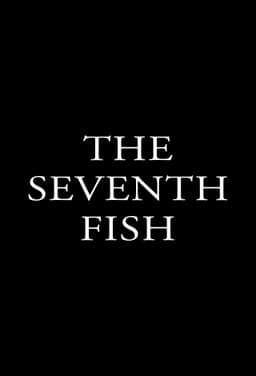 The Seventh Fish