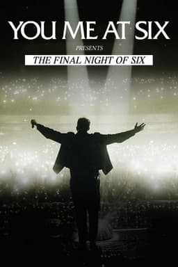 You Me At Six Present The Final Night Of Six