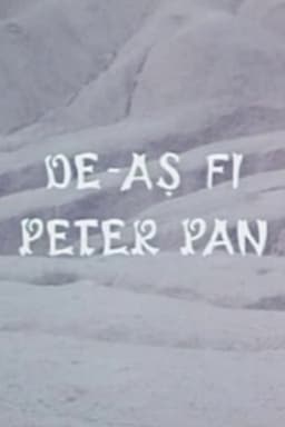 De-ași fi Peter Pan