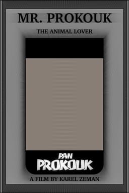 Mr. Prokouk, The Animal Lover