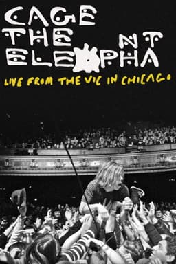 Cage the Elephant: Live from the Vic in Chicago