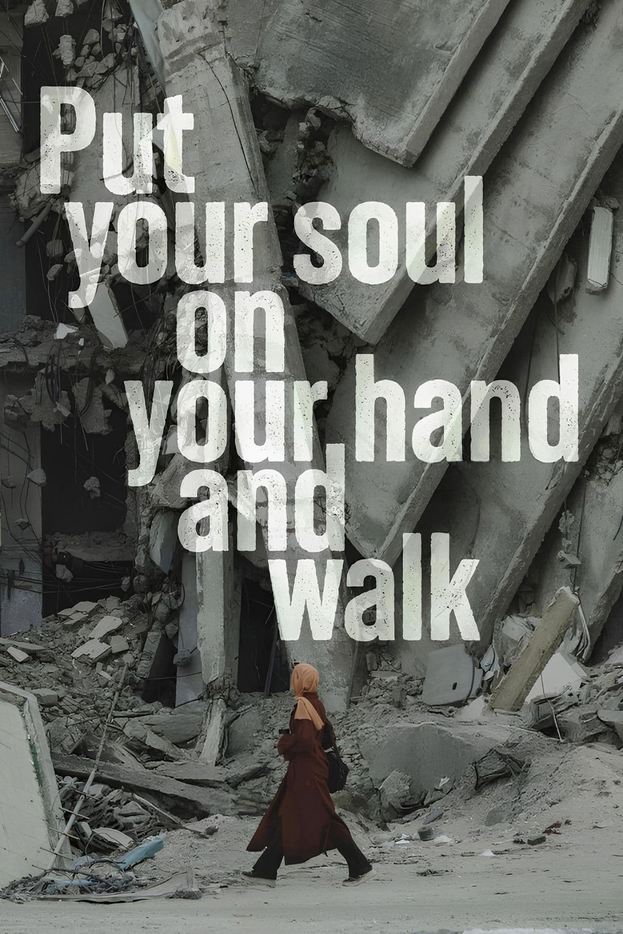 Put Your Soul on Your Hand and Walk