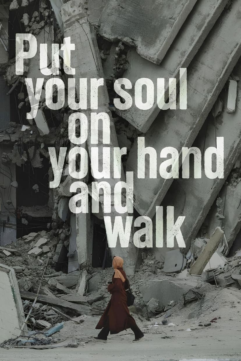 Put Your Soul on Your Hand and Walk