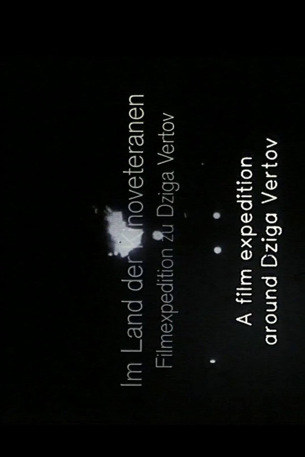 Im Land der Kinoveteranen: Filmexpedition zu Dziga Vertov