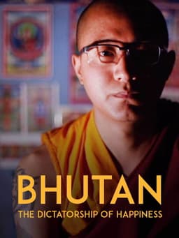 Bhutan: The Dictatorship of Happiness