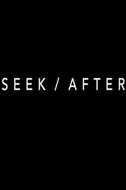 SEEK/AFTER