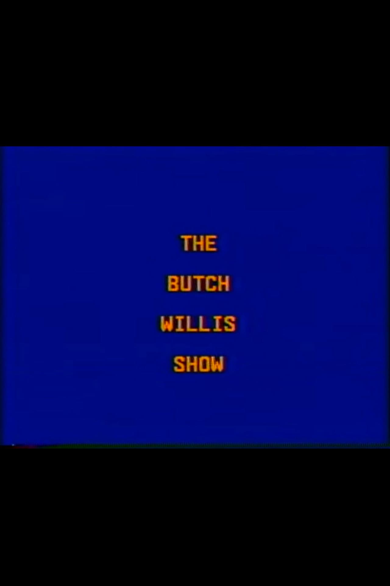 The Butch Willis Show