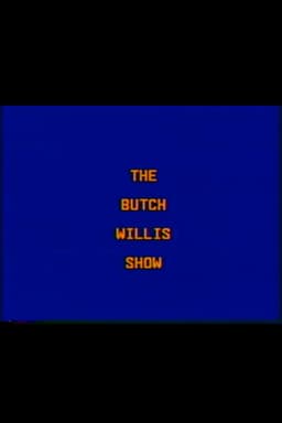 The Butch Willis Show