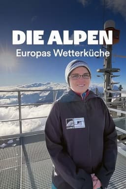 Die Alpen - Europas Wetterküche