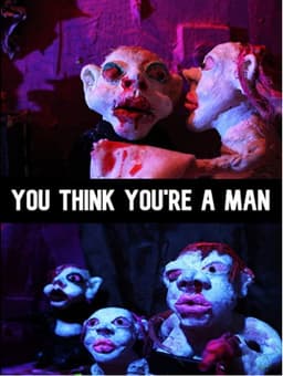 You Think You're A Man