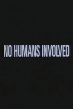 No Humans Involved