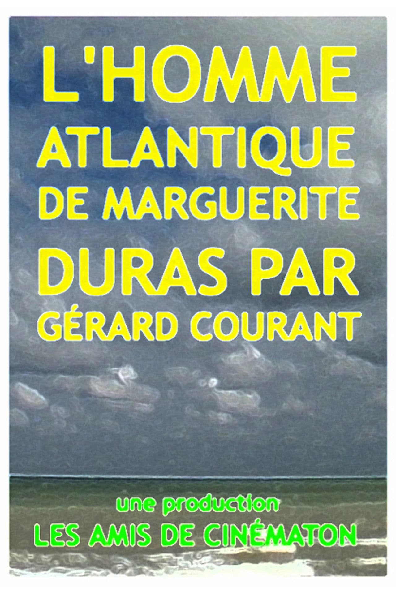 L’Homme Atlantique de Marguerite Duras par Gérard Courant