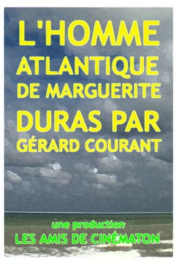 L’Homme Atlantique de Marguerite Duras par Gérard Courant