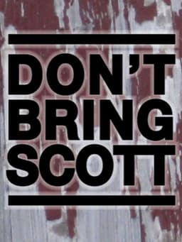 Don't Bring Scott