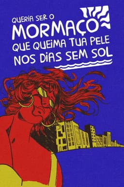 Queria Ser O Mormaço Que Queima Tua Pele Nos Dias Sem Sol