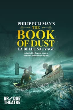 National Theatre Live: The Book of Dust — La Belle Sauvage