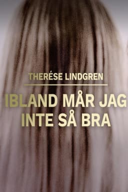 Therese Lindgren: Ibland mår jag inte så bra