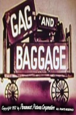 Gag and Baggage