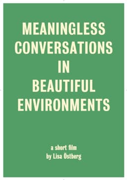 Meaningless Conversations in Beautiful Environments