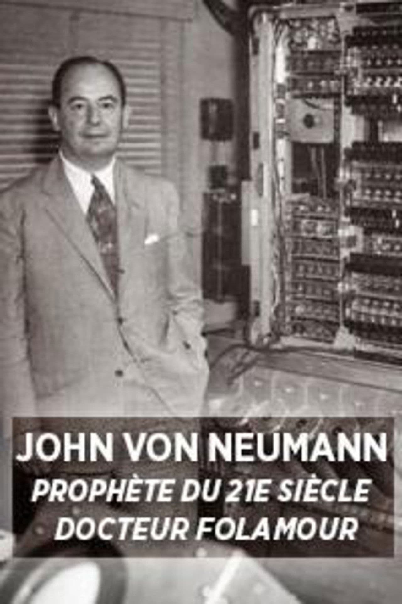 John Von Neumann: Prophet of the 21st Century
