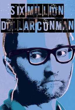 Six Million Dollar Conman