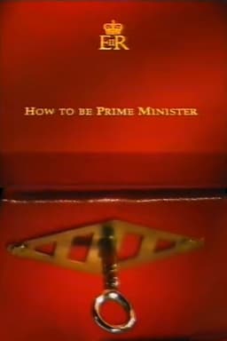 How to Be Prime Minister