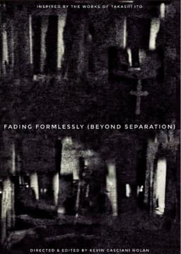 Fading Formlessly (Beyond Separation)