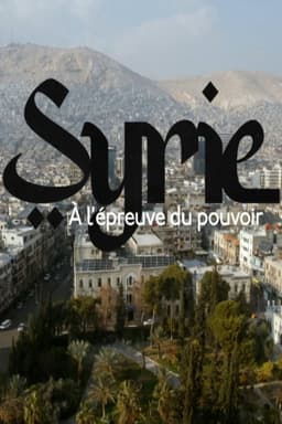 Syrie, à l’épreuve du pouvoir