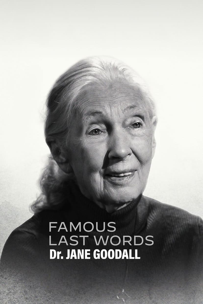 Famous Last Words: Dr. Jane Goodall