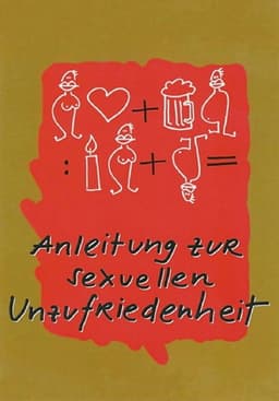 Anleitung zur sexuellen Unzufriedenheit