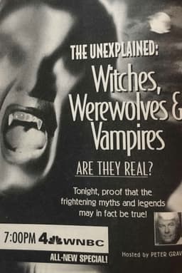 The Unexplained: Witches, Werewolves & Vampires
