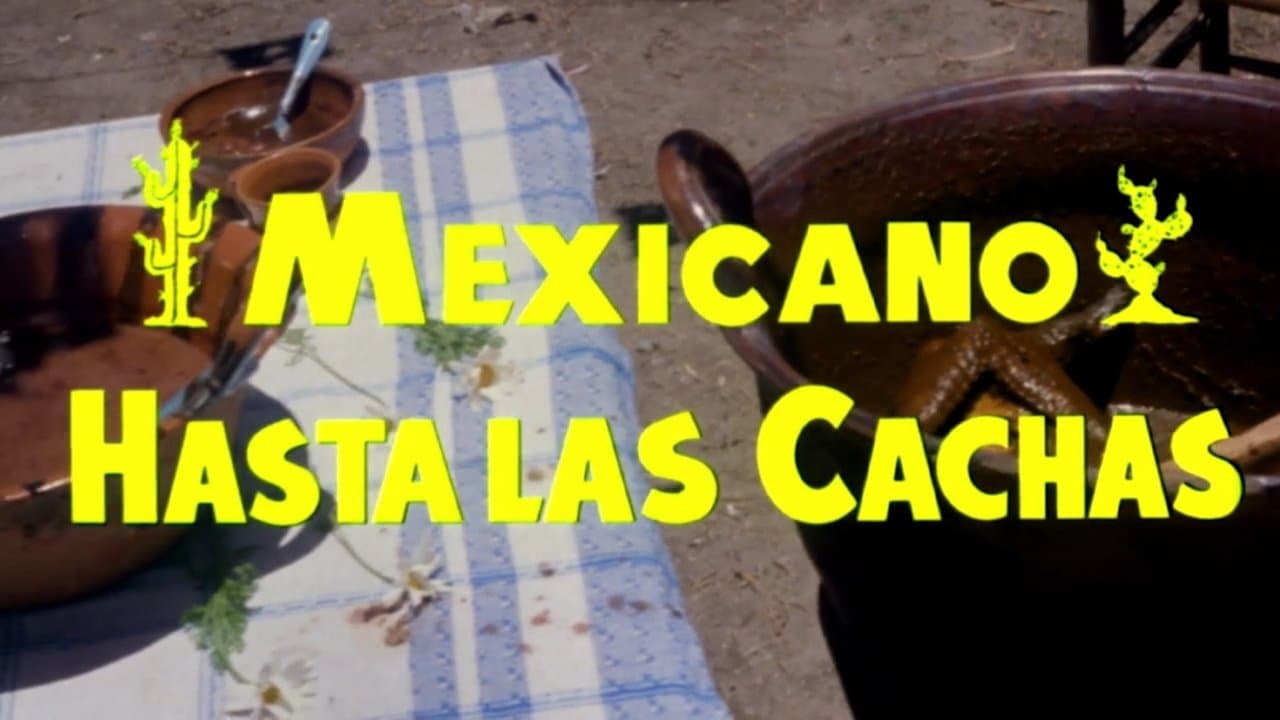 Mexicano hasta las cachas