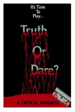 Truth or Dare? - A Critical Madness