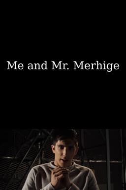 Me and Mr. Merhige