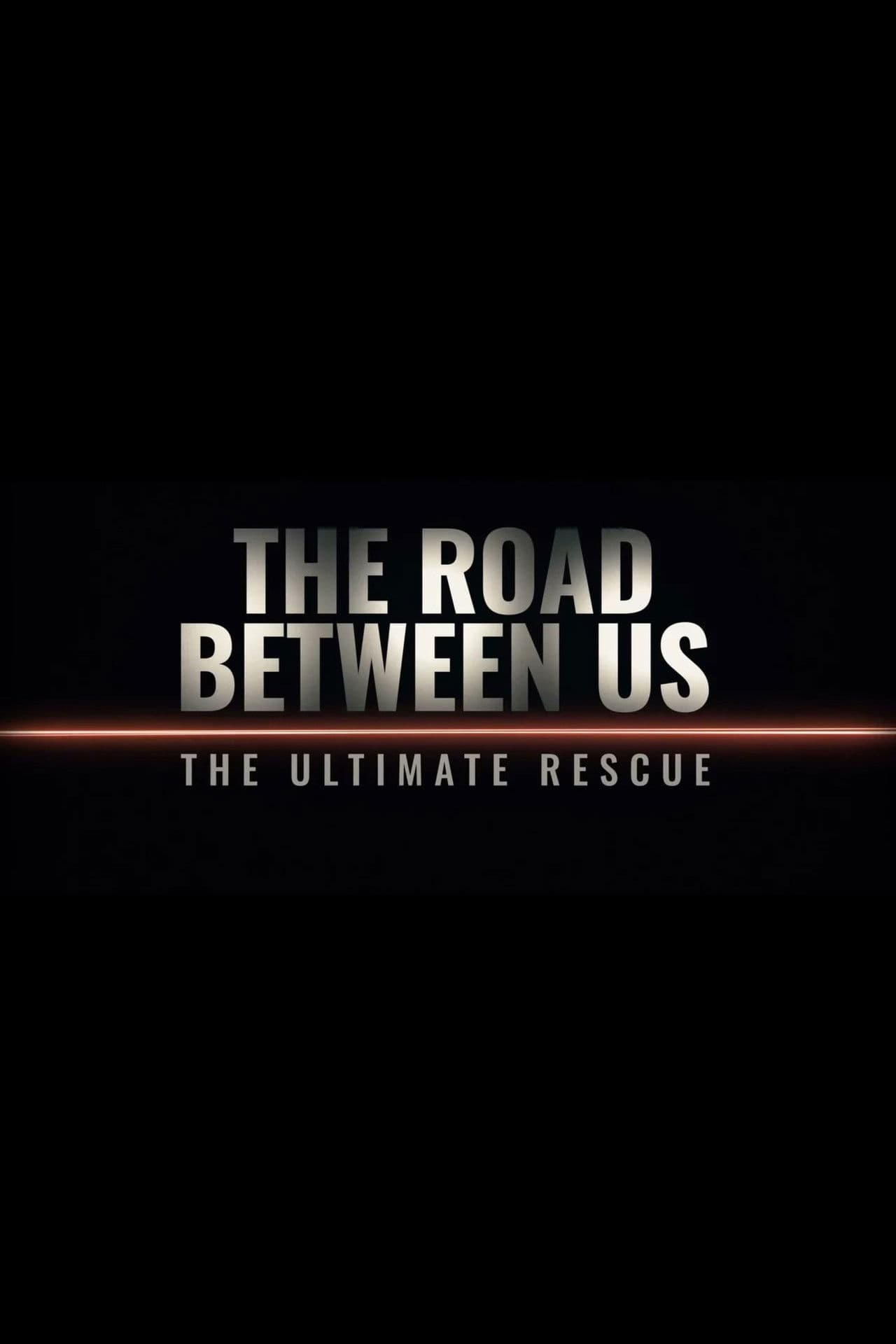 The Road Between Us: The Ultimate Rescue