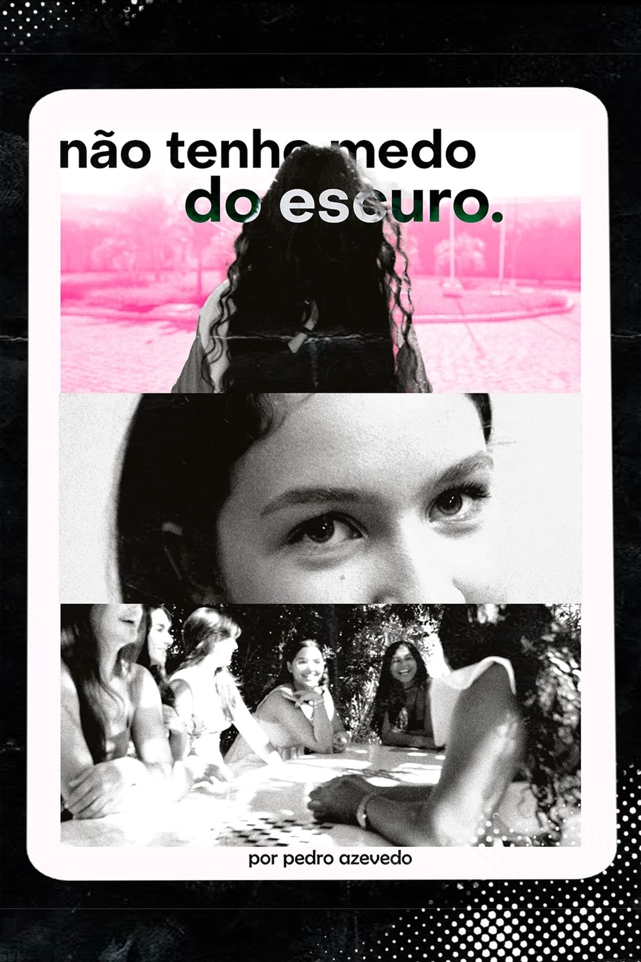 Não tenho medo do escuro