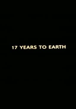 Seventeen Years to Earth