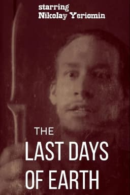 The Last Days of Earth