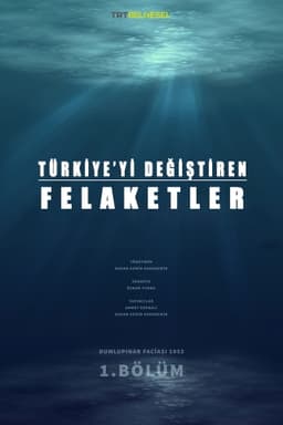 Türkiye’yi Değiştiren Felaketler