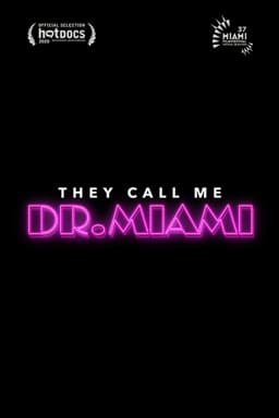 They Call Me Dr. Miami