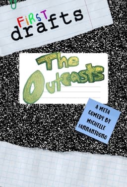 First Drafts: The Outcasts